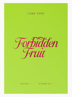 Cake Zine Issue 76: Forbidden Fruit