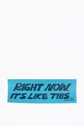 Right Now It's Like This Sticker
